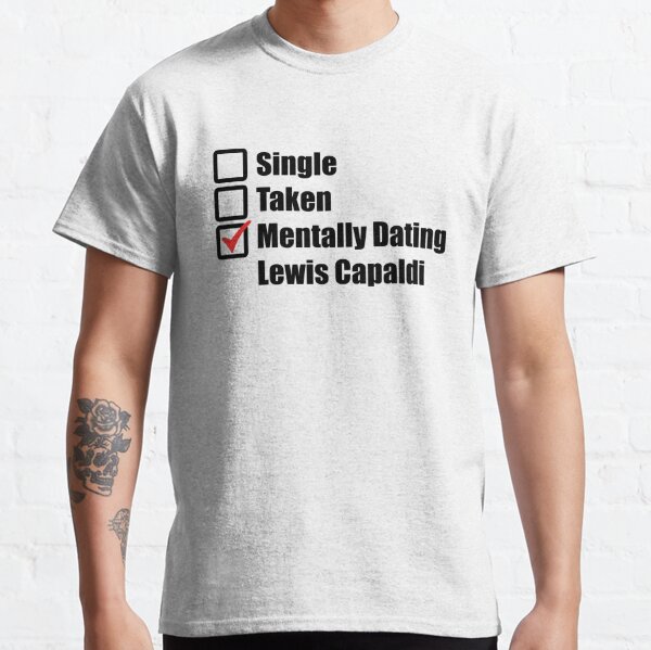 Mentally dating Lewis Capaldi Classic T-Shirt RB1306 product Offical lewis capaldi Merch